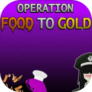 Operation Food to Gold