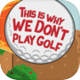 Icon of This Is Why We Don't Play Golf