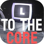 To The Core