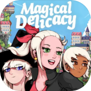 Magical Delicacy