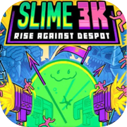 Slime 3K: Rise Against Despot