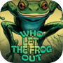 Who Let the Frog Out
