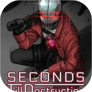 Seconds Till Destruction
