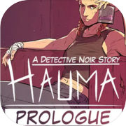 Hauma - A Detective Noir Story - စကားချီး