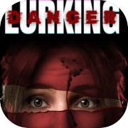 Lurking Danger