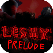 Leshy Prelude