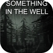 Something In The Well