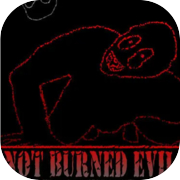 Not Burned Evil