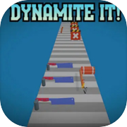 Dynamite it!