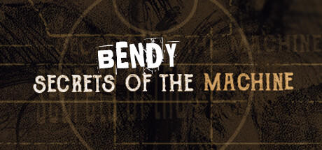 Banner of Bendy: Secrets of the Machine 