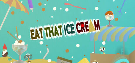 Banner of Eat That Ice Cream 