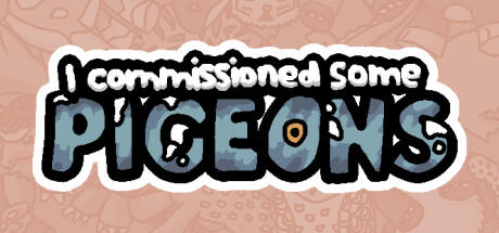 Banner of I commissioned some pigeons 