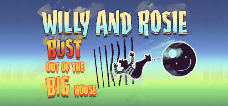 Banner of Willy and Rosie: Bust Out of the Big House 