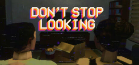 Banner of Don't Stop Looking 