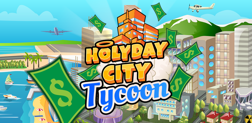 Banner of Holyday City Tycoon: การจัดการทรัพยากรที่ไม่ได้ใช้งาน 