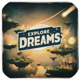 Explore Dreams: Dreamcore