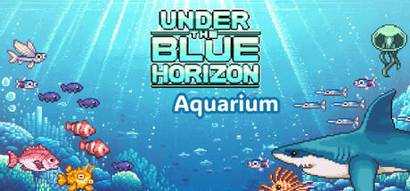 Banner of Under the blue horizon - Aquarium 