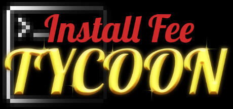 Banner of Install Fee Tycoon 