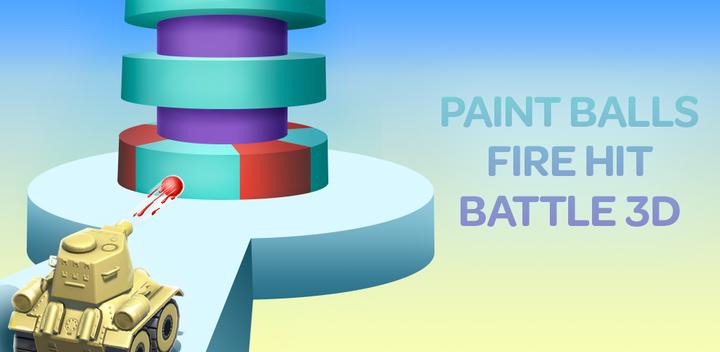 Banner of Paint balls - Fire Hit Battle 3D 4.0
