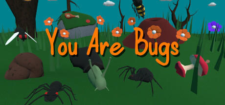 Banner of You Are Bugs 