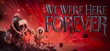 Banner of We Were Here Forever 