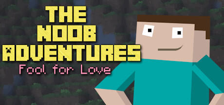 Banner of The Noob Adventures: Fool For Love 