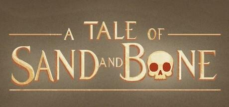 Banner of A Tale of Sand and Bone 