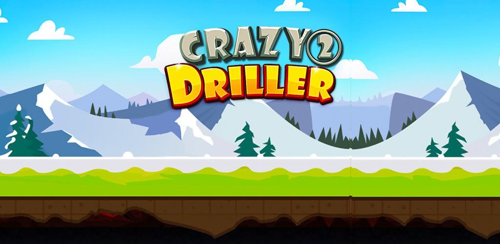 Banner of Crazy Driller: Cơn thịnh nộ 2.9.0