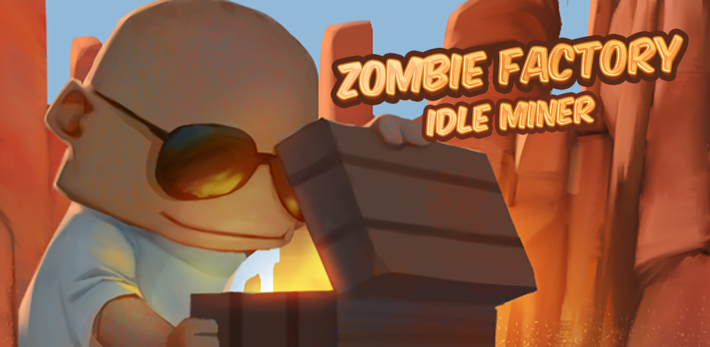 Banner of Idle Miner - Zombie Factory .Inc 1.2.4