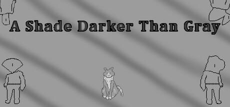 Banner of A Shade Darker Than Gray 