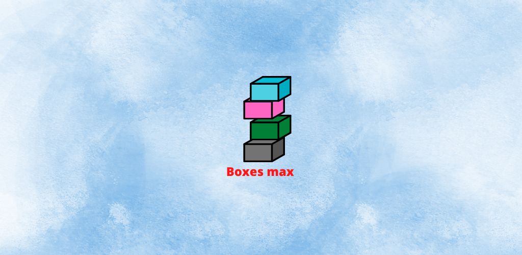 Boxes max
