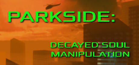 Banner of PARKSIDE: DECAYED SOUL MANIPULATION 