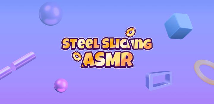 Banner of Steel Slicing ASMR 1.2.6