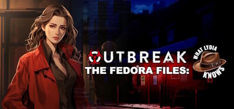 Banner of Outbreak The Fedora Files: O que Lydia sabe 