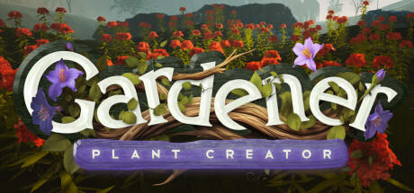 Banner of Gardener Plant Creator 