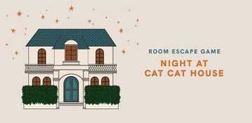 Banner of NIGHT AT CAT CAT HOUSE escape 
