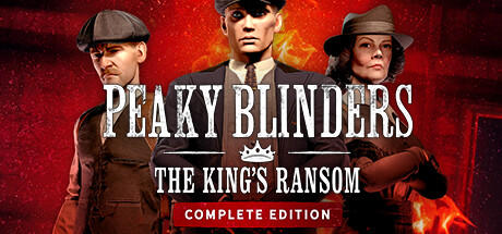 Banner of Peaky Blinders- King's Ransom အပြီးသတ်ထုတ်ဝေမှု 