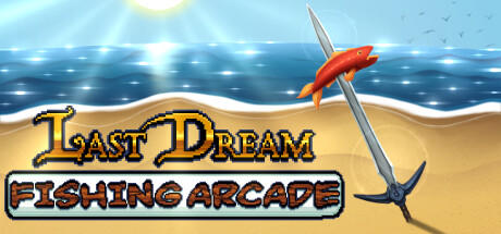 Banner of Last Dream Fishing Arcade 