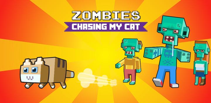 Banner of Zombies Chasing My Cat (Unreleased) 1.0