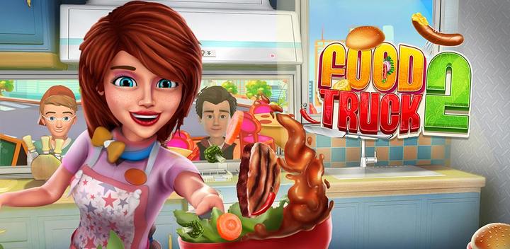 Banner of Food Truck Restaurant 2: Kitchen Chef Cooking Game 1.12