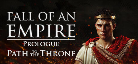 Banner of Fall of an Empire Prologue: Path to the Throne 