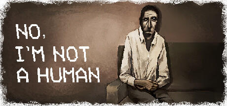 Banner of No, I'm not a Human 