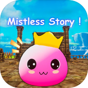 The Mistless Story
