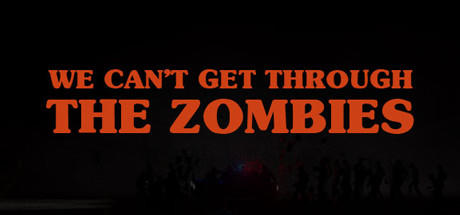 Banner of We can't get through the zombies 