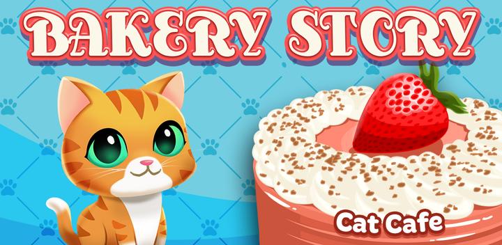 Banner of Bakery Story: Cats Cafe 1.5.5.9.3