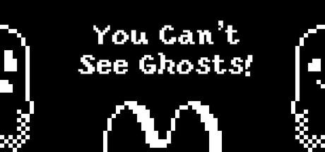 Banner of You Can't See Ghosts! 