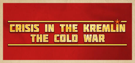 Banner of Crisis in the Kremlin: The Cold War 