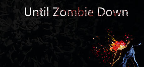 Banner of Until Zombie Down 