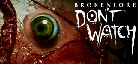 Banner of BrokenLore: DON'T WATCH 