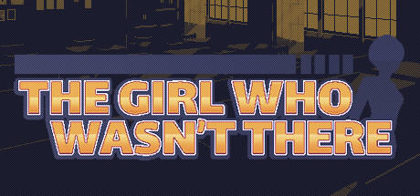 Banner of The Girl Who Wasn't There 